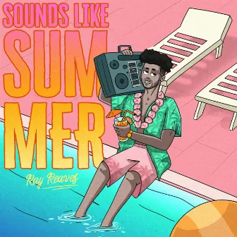 Sounds Like Summer by Ray Reaves