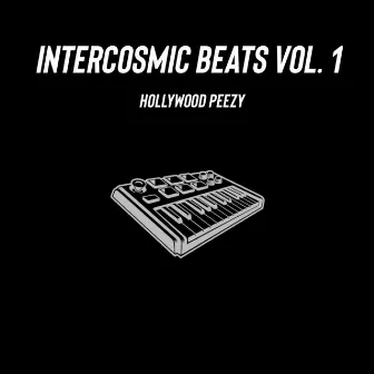 Intercosmic Beats, Vol. 1 by Hollywood Peezy