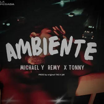 Ambiente by Michael y Remy