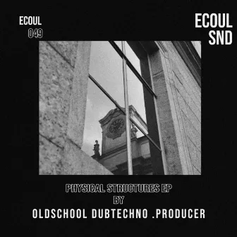 Physical Structures by Oldschool Dubtechno .Producer