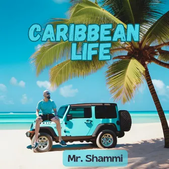 Caribbean Life by Mr. Shammi