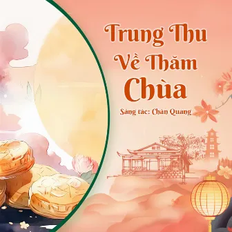 Trung Thu Về Thăm Chùa by Chân Quang