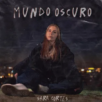 Mundo Oscuro by Sara Cortés