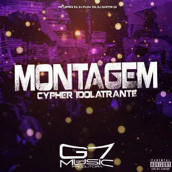 Montagem Cypher Idolatrante by DJ FLOW ZN