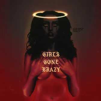 Girls Gone Brazy by Dray Solis