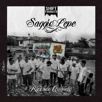 Ricordo Quando / SHIFT TRIBUTE (skit Danno + scratch DJ Drugo) by Saggio Lepe