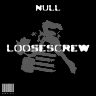 LOOSESCREW by NULL NWO