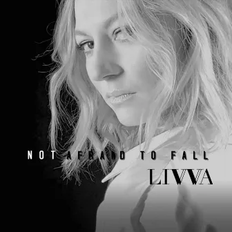 Not Afraid to Fall by Livva