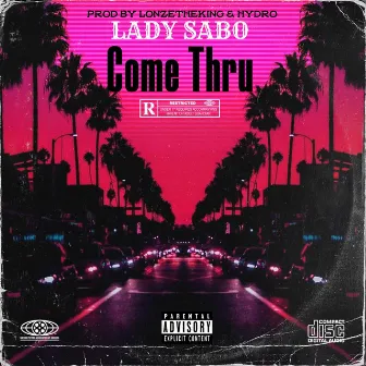 COME THRU by Lady Sabo