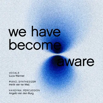 We have become aware by Luca Warmer