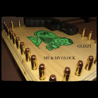 Me & My Glock by Glizzy