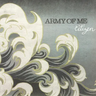 Citizen by Army Of Me