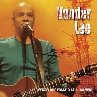 Pensei Que Fosse o Céu (ao Vivo) by Vander Lee