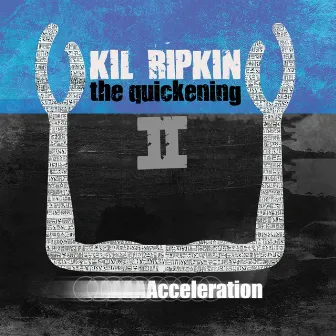 The Quickening 2: Acceleration by Kil Ripkin