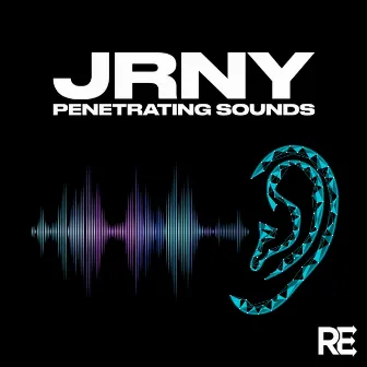 Penetrating Sounds by JRNY