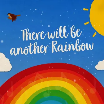 There Will Be Another Rainbow by Mellow Baku