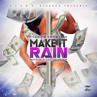 Make It Rain by Tycoon Showtime