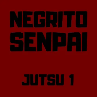 JUTSU 1 by Negrito Senpai