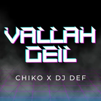 Vallah Geil by Chiko