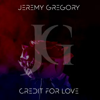 Credit For Love by Jeremy Gregory