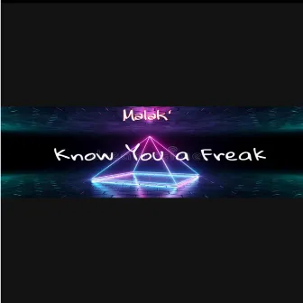 Know You a Freak by DON CAMARO