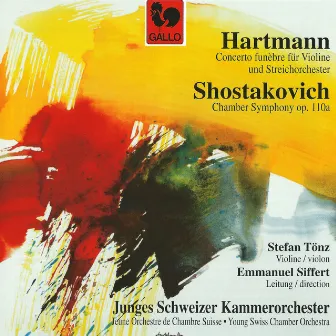 Hartmann: Concerto funèbre (Funereal Concerto) & Shostakovich: Chamber Symphony for Strings in C Minor, Op. 110a [String Quartet No. 8] by Stefan Tönz