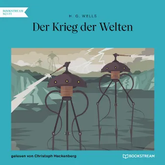 Der Krieg der Welten (Ungekürzt) by H.G. Wells