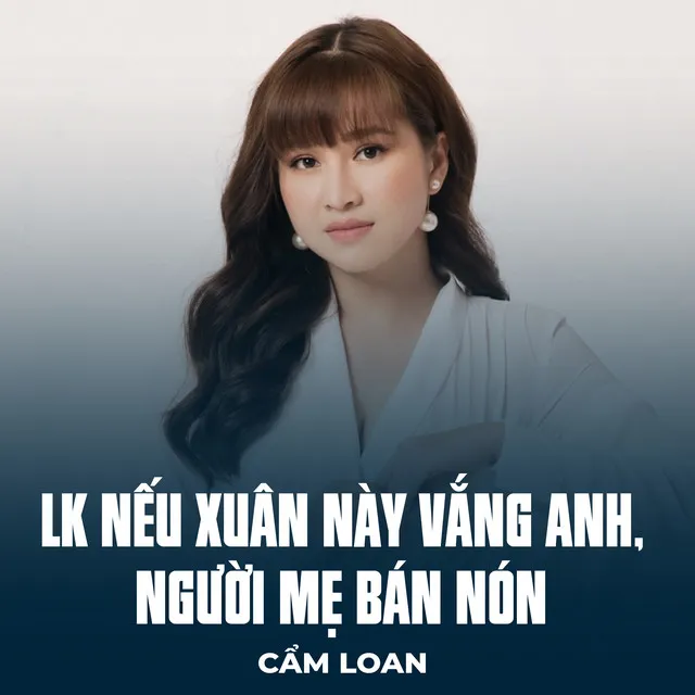 LK Nếu Xuân Này Vắng Anh, Người Mẹ Bán Nón