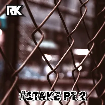 #1Take Pt.2 by RK