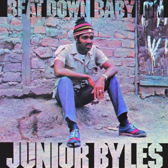 Beat Down Babylon (Expanded Version) by Junior Byles