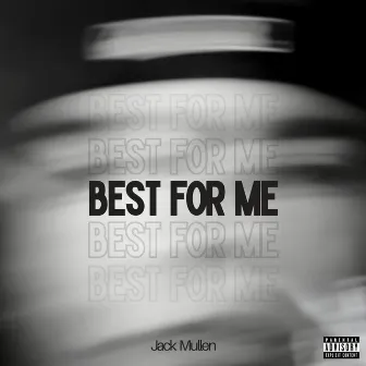 Best for Me by Jack Mullen