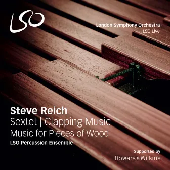 Reich: Sextet - Clapping Music - Music for Pieces of Wood by LSO Percussion Ensemble