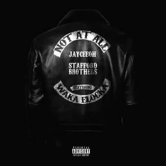 Not At All by Stafford Brothers