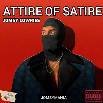 Attire Of Satire by Jomsy Cowries