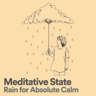 Meditative State Rain for Absolute Calm by Rainy Dreaming