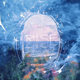 Rise by Lorien