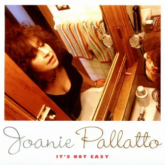 It's Not Easy by Joanie Pallatto