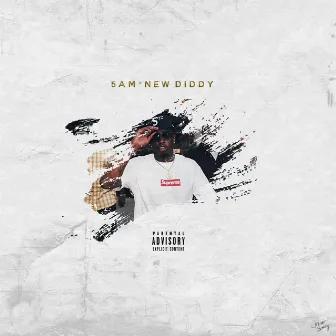 New Diddy by 5am