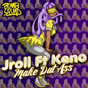 Make Dat Ass (feat. Keno) [Fauré Remix] by Jroll