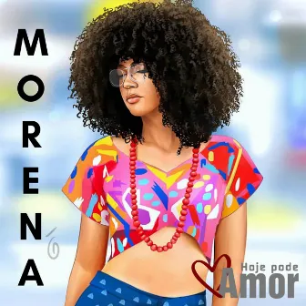 Morena by Hoje Pode Amor