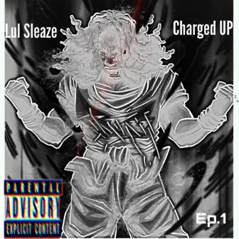 Charged up by Lul Sleaze