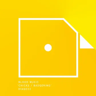 Chicks / Badgering EP by Blood Music