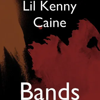 Bands by Lil Kenny Caine