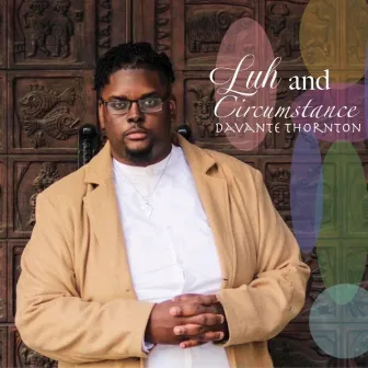 Luh and Circumstance by Davante Thornton