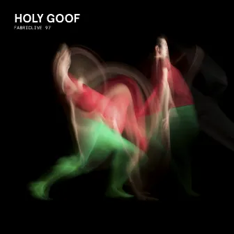 FABRICLIVE 97: Holy Goof by Holy Goof