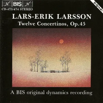 Larsson: 12 Concertinos, Op. 45 by Lars-Erik Larsson