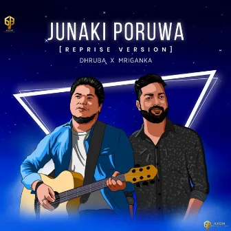 Junaki Poruwa ( Reprise Version ) by Dhruba Bharadwaj