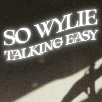 Talking Easy by So Wylie