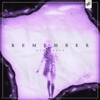 Remember by Autodepth