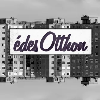 Édes Otthon by Blr